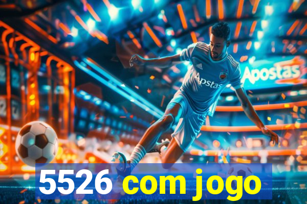 5526 com jogo